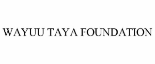 WAYUU TAYA FOUNDATION