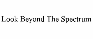 LOOK BEYOND THE SPECTRUM