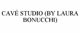 CAVÉ STUDIO (BY LAURA BONUCCHI)