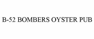 B-52 BOMBERS OYSTER PUB