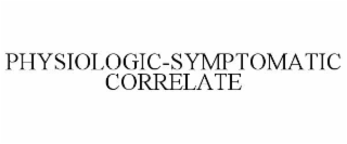 PHYSIOLOGIC-SYMPTOMATIC CORRELATE