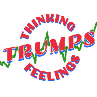 THINKING TRUMPS FEELINGS
