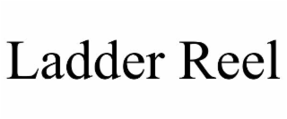 LADDER REEL