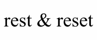 REST & RESET