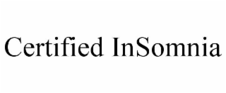 CERTIFIED INSOMNIA