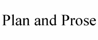 PLAN AND PROSE