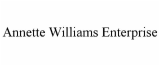 ANNETTE WILLIAMS ENTERPRISE