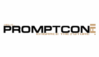 >HELLO_ PROMPTCON.AI EMBRACE THE FUTURE