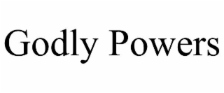 GODLY POWERS