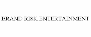 BRAND RISK ENTERTAINMENT
