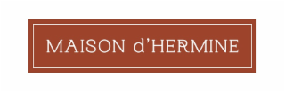 MAISON D'HERMINE