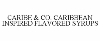 CARIBE & CO. CARIBBEAN INSPIRED FLAVORED SYRUPS