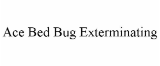 ACE BED BUG EXTERMINATING