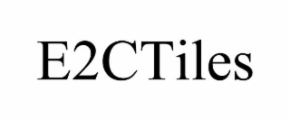 E2CTILES