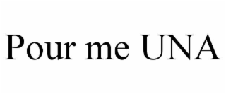 POUR ME UNA