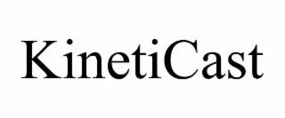 KINETICAST