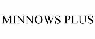 MINNOWS PLUS