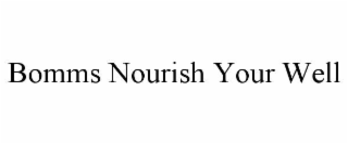 BOMMS NOURISH YOUR WELL