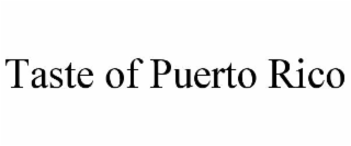 TASTE OF PUERTO RICO