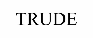 TRUDE