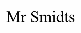 MR SMIDTS