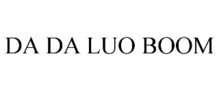 DA DA LUO BOOM