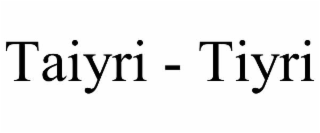 TAIYRI - TIYRI
