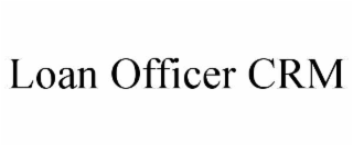LOAN OFFICER CRM