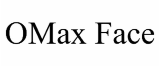 OMAX FACE