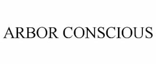 ARBOR CONSCIOUS