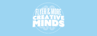 FLYER & MORE CREATIVE MINDS