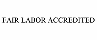 FAIR LABOR ACCREDITED
