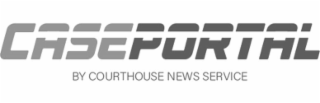 CASEPORTAL BY COURTHOUSE NEWS SERVICE