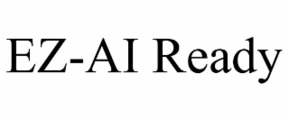 EZ-AI READY