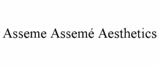 ASSEME ASSEMÉ AESTHETICS
