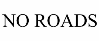NO ROADS