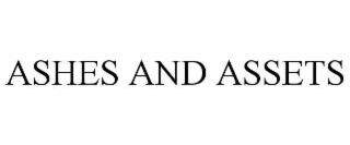 ASHES AND ASSETS
