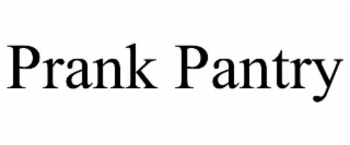 PRANK PANTRY