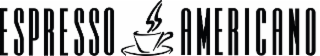 ESPRESSO AMERICANO