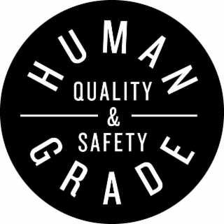HUMAN GRADE QUALITY & SAFETY