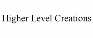 HIGHER LEVEL CREATIONS
