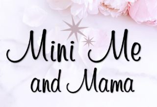 MINI ME AND MAMA