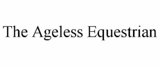 THE AGELESS EQUESTRIAN