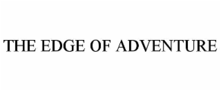THE EDGE OF ADVENTURE