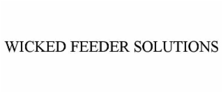 WICKED FEEDER SOLUTIONS