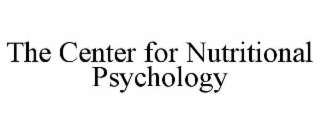 THE CENTER FOR NUTRITIONAL PSYCHOLOGY