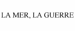 LA MER, LA GUERRE