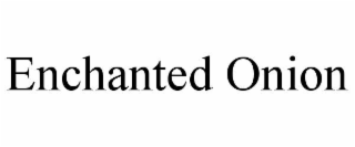 ENCHANTED ONION