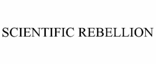 SCIENTIFIC REBELLION