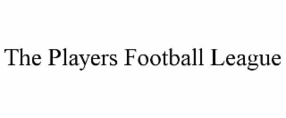 THE PLAYERS FOOTBALL LEAGUE